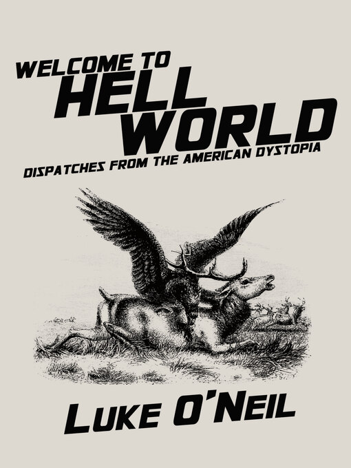 Title details for Welcome to Hell World by Luke O'Neil - Available
